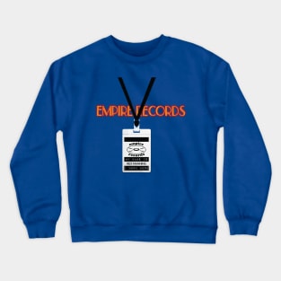 Empire Records Employee Badge - Rex Manning Crewneck Sweatshirt